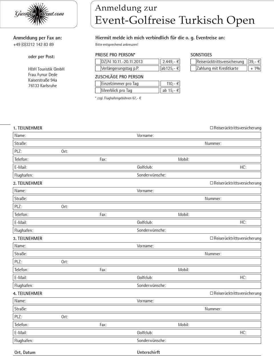 449, SONSTIGES 39, H&H Touristik GmbH Frau Aynur Dede Kaiserstraße 94a 76133 Karlsruhe Verlängerungstag p.