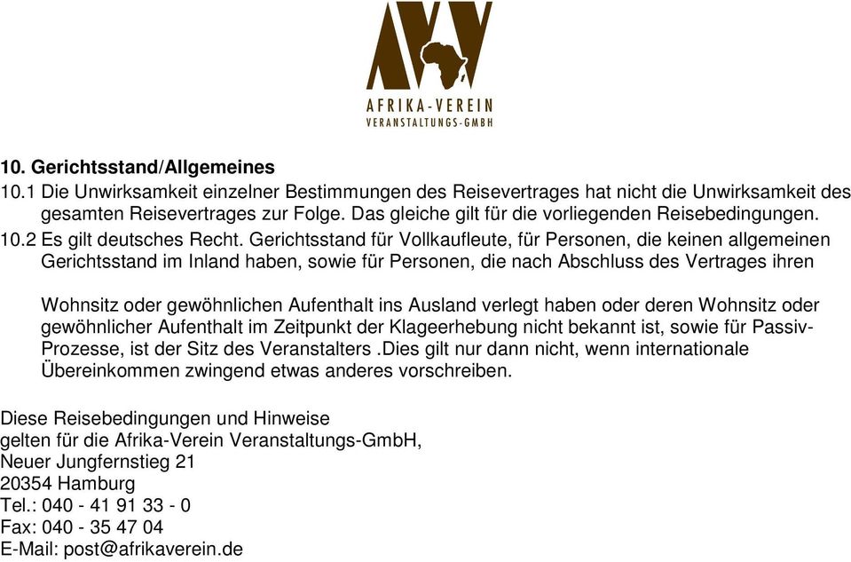 Gerichtsstand für Vollkaufleute, für Personen, die keinen allgemeinen Gerichtsstand im Inland haben, sowie für Personen, die nach Abschluss des Vertrages ihren Wohnsitz oder gewöhnlichen Aufenthalt