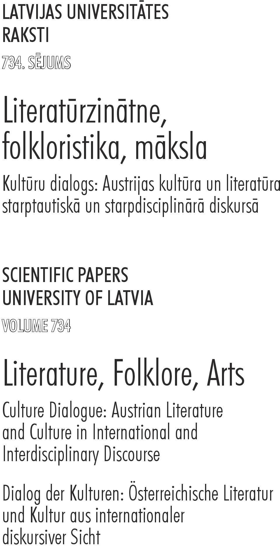 un starpdisciplinārā diskursā Scientific Papers University of Latvia VOLUME 734 Literature, Folklore, Arts