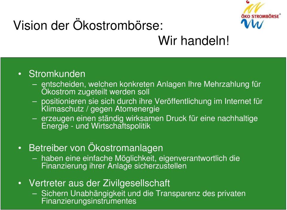 Veröffentlichung im Internet für Klimaschutz / gegen Atomenergie erzeugen einen ständig wirksamen Druck für eine nachhaltige Energie - und