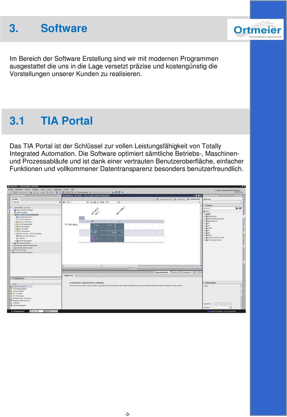 1 TIA Portal Das TIA Portal ist der Schlüssel zur vollen Leistungsfähigkeit von Totally Integrated Automation.