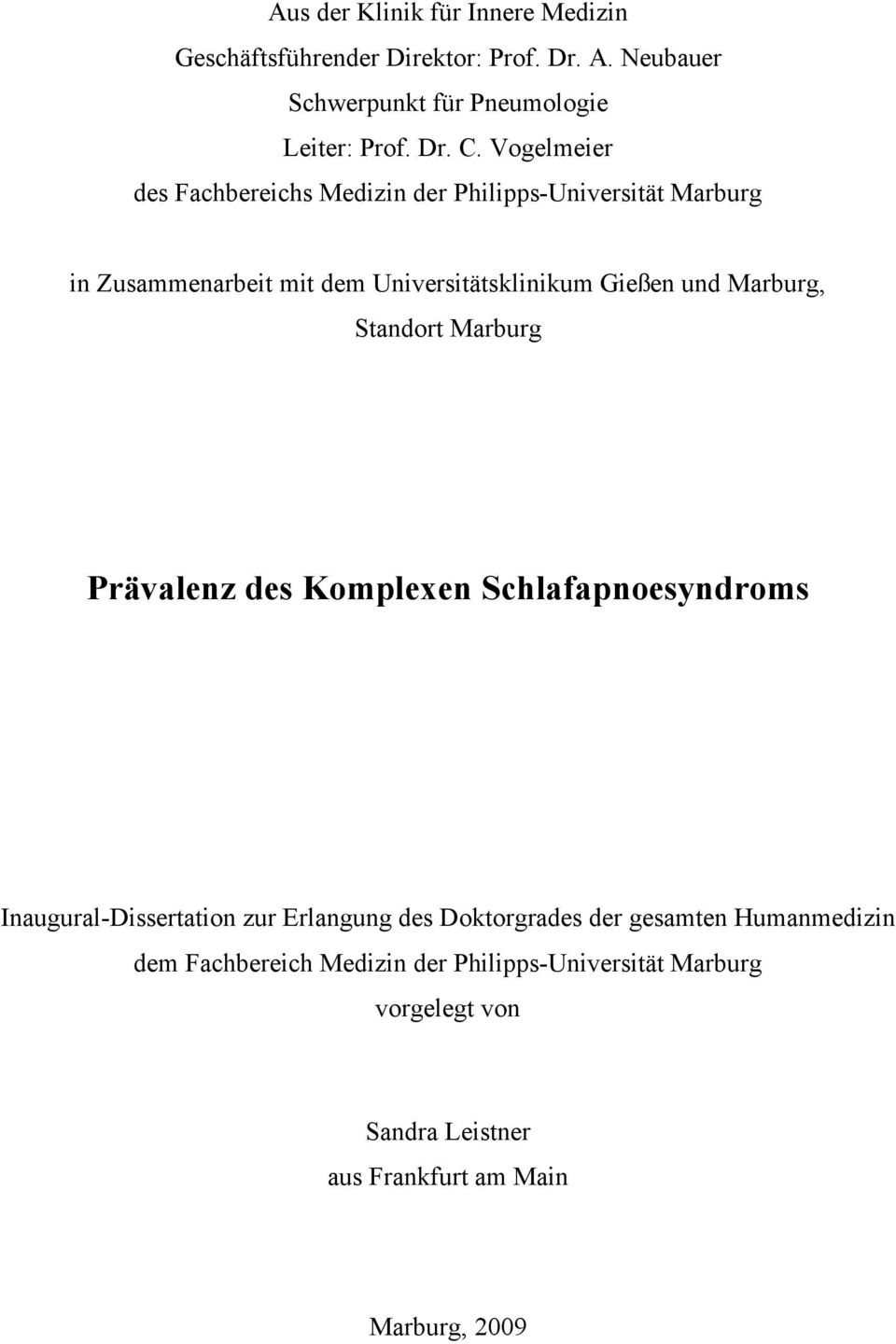 Marburg, Standort Marburg Prävalenz des Komplexen Schlafapnoesyndroms Inaugural-Dissertation zur Erlangung des Doktorgrades der