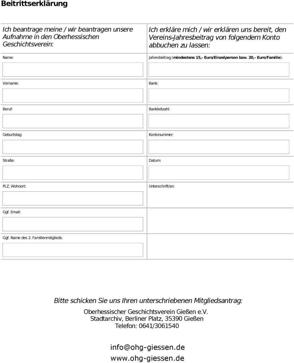 20,- Euro/Familie): Vorname: Bank: Beruf: Bankleitzahl: Geburtstag: Kontonummer: Straße: Datum: PLZ, Wohnort: Unterschrift/en: Ggf. Email: Ggf. Name des 2.