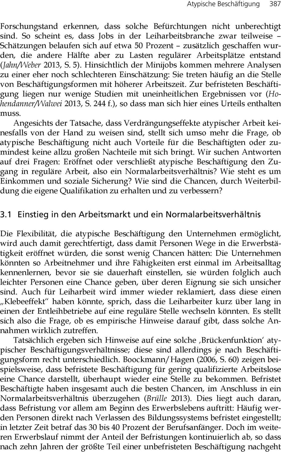 entstand (Jahn/Weber 2013, S. 5).