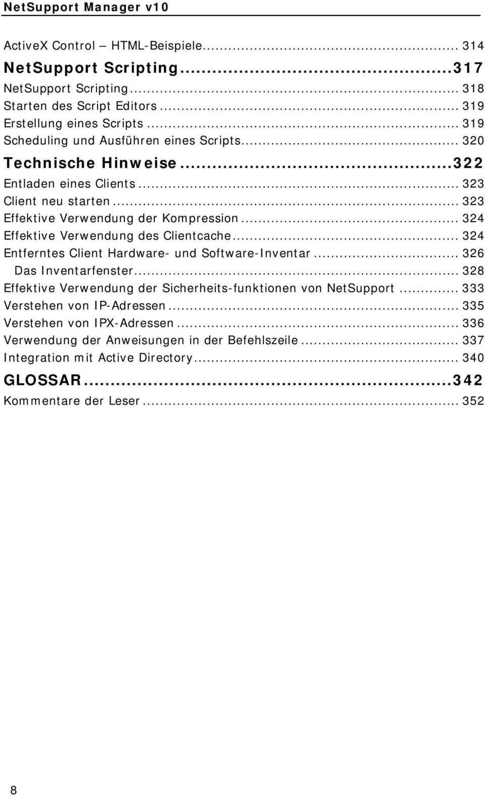 .. 324 Effektive Verwendung des Clientcache... 324 Entferntes Client Hardware- und Software-Inventar... 326 Das Inventarfenster.