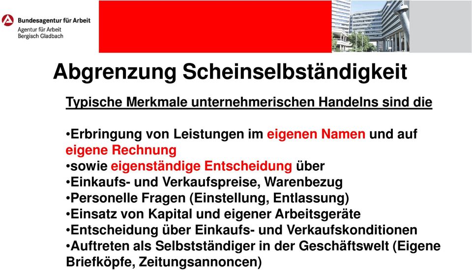 Warenbezug Personelle Fragen (Einstellung, Entlassung) Einsatz von Kapital und eigener Arbeitsgeräte Entscheidung