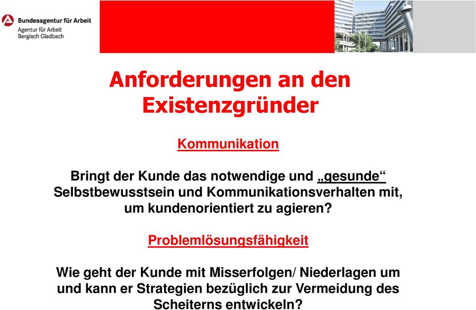 kundenorientiert zu agieren?