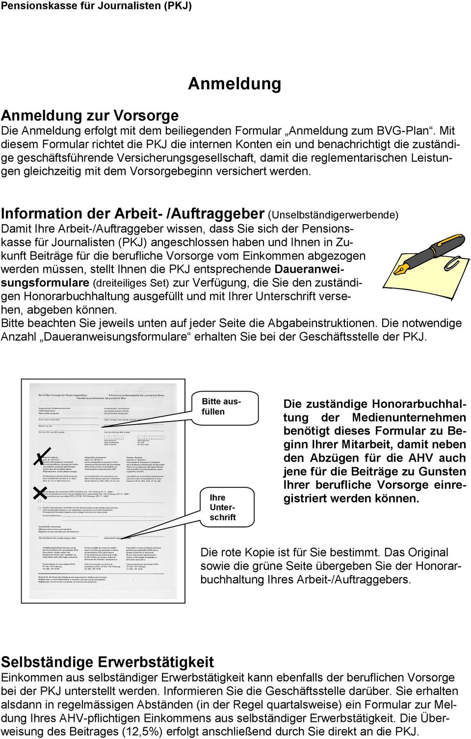 Vorsorgebeginn versichert werden.