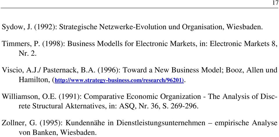J./ Pasternack, B.A. (1996): Toward a New Business Model; Booz, Allen und Hamilton, (http://www.strategy-business.com/research/96201).