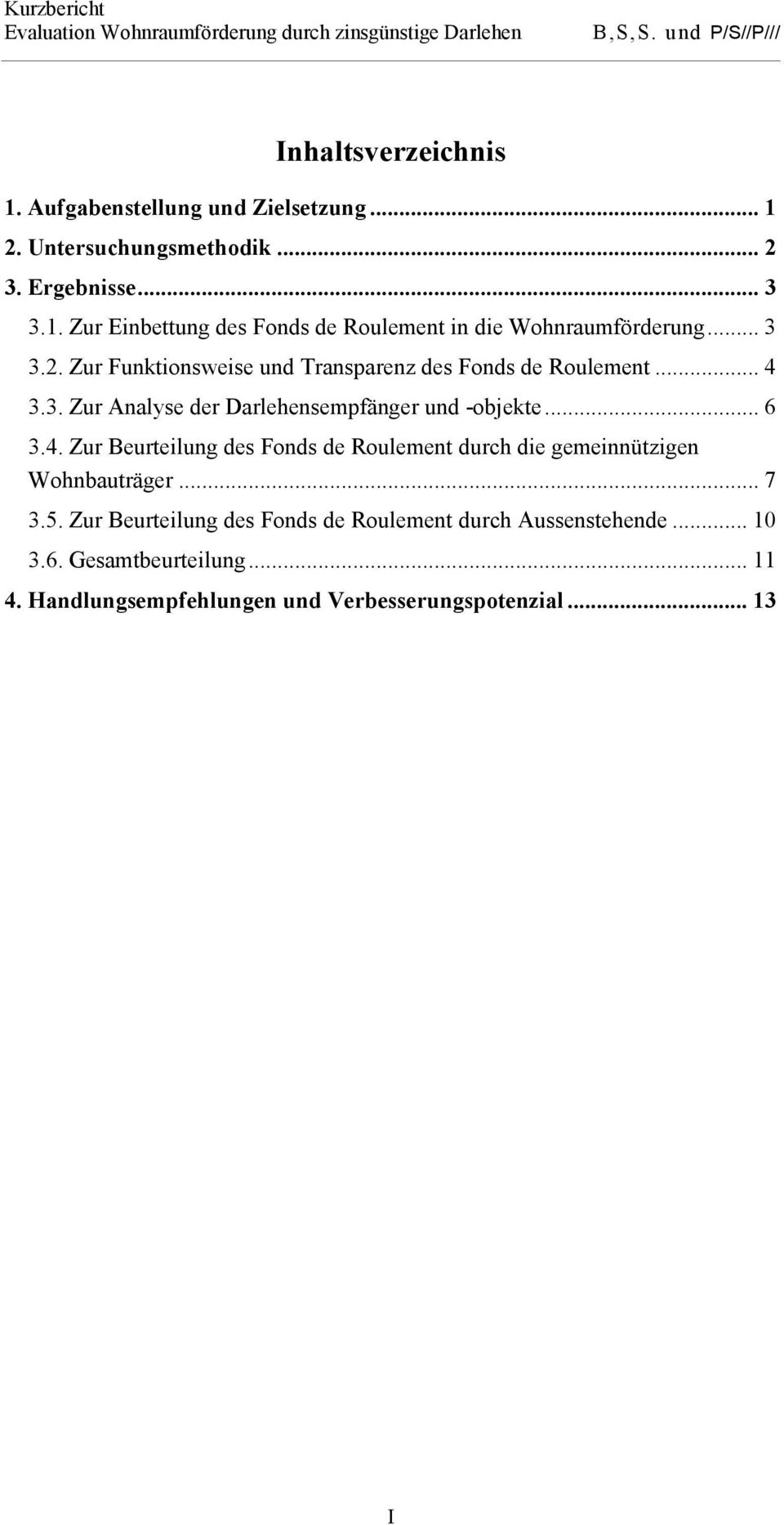 3.3. Zur Analyse der Darlehensempfänger und -objekte... 6 3.4.