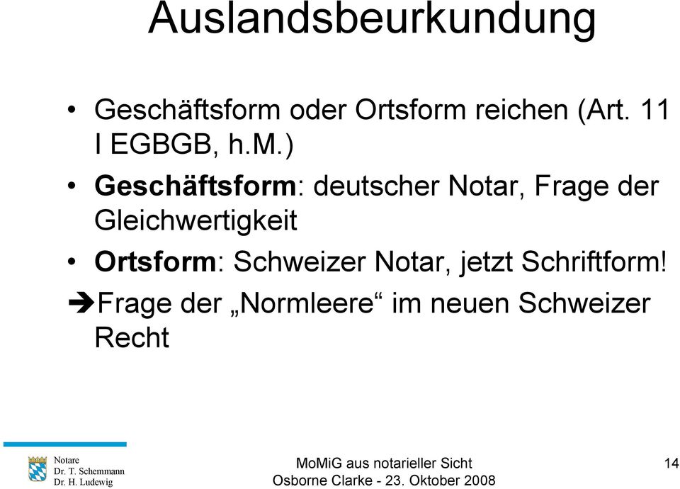 ) Geschäftsform: deutscher Notar, Frage der
