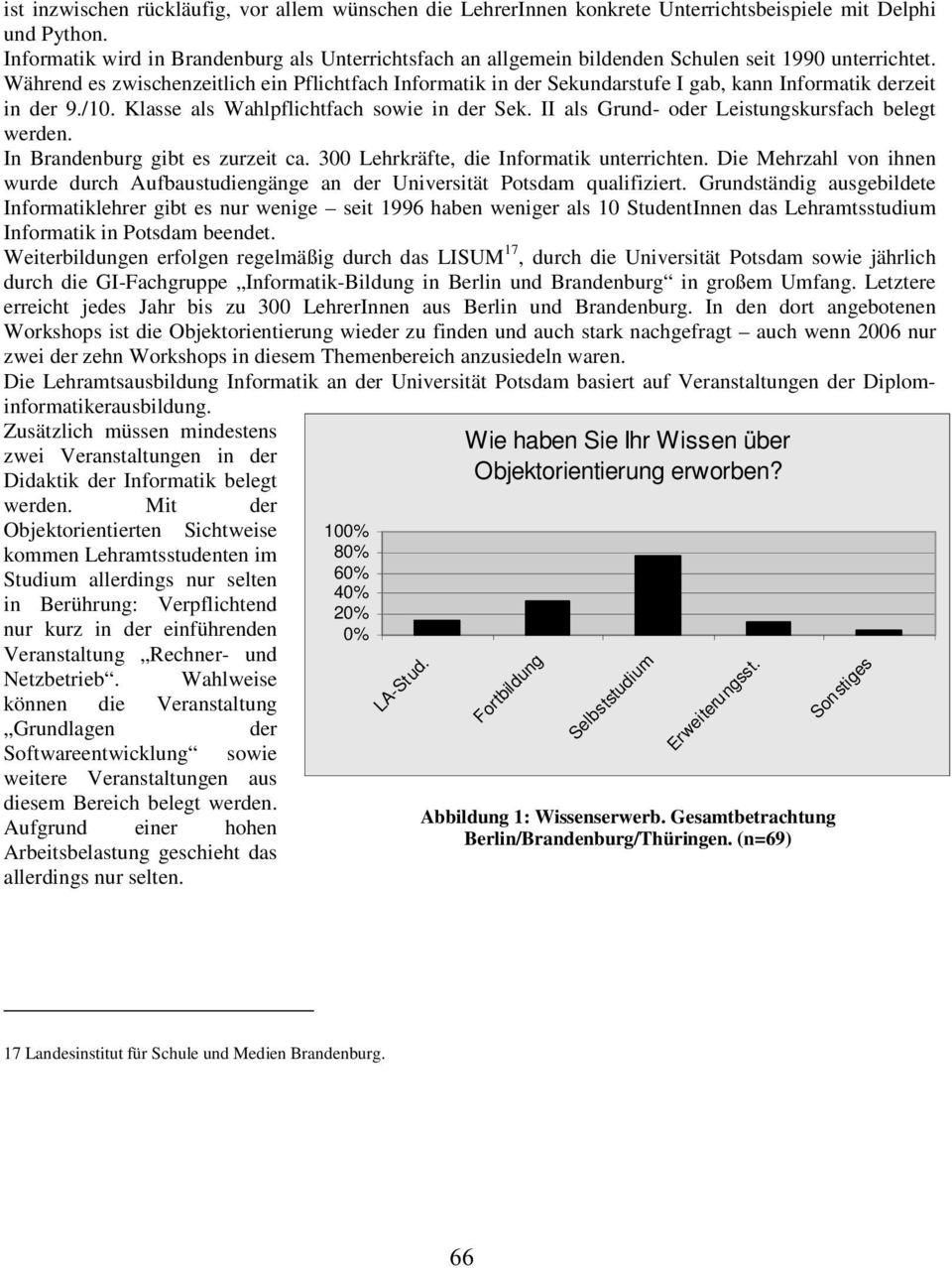 W ähr e nd e s zwisch e n zeitlich e in Pflichtfach Informatik in d e rse kundarstuf e Igab, kann Informatik d e r zeit in de r9./10. Klasse als W ahlpflichtfach sow ie in de rse k.