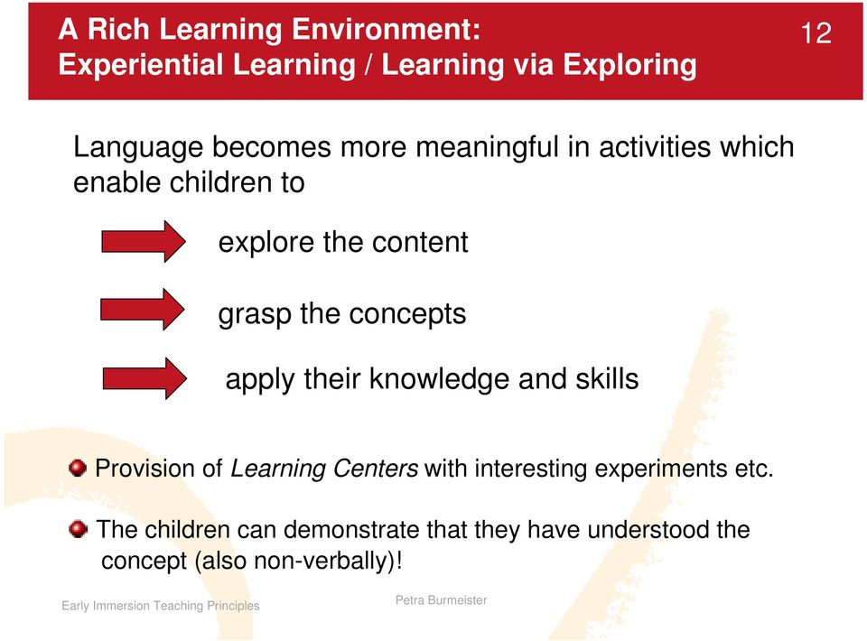 concepts apply their knowledge and skills Provision of Learning Centers with interesting
