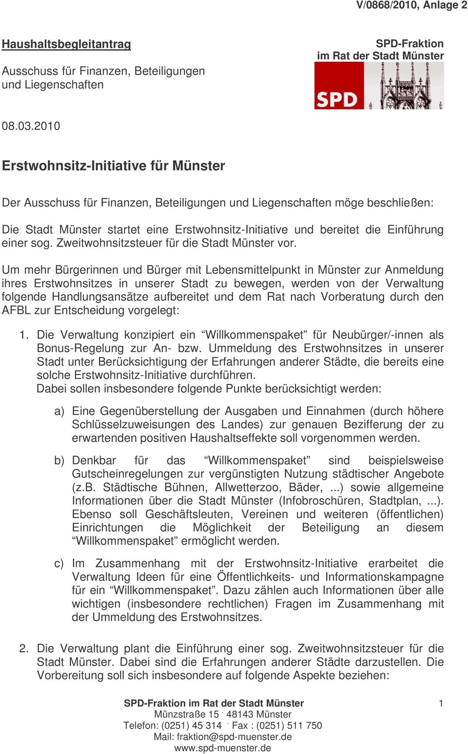 Einführung einer sog. Zweitwohnsitzsteuer für die Stadt Münster vor.