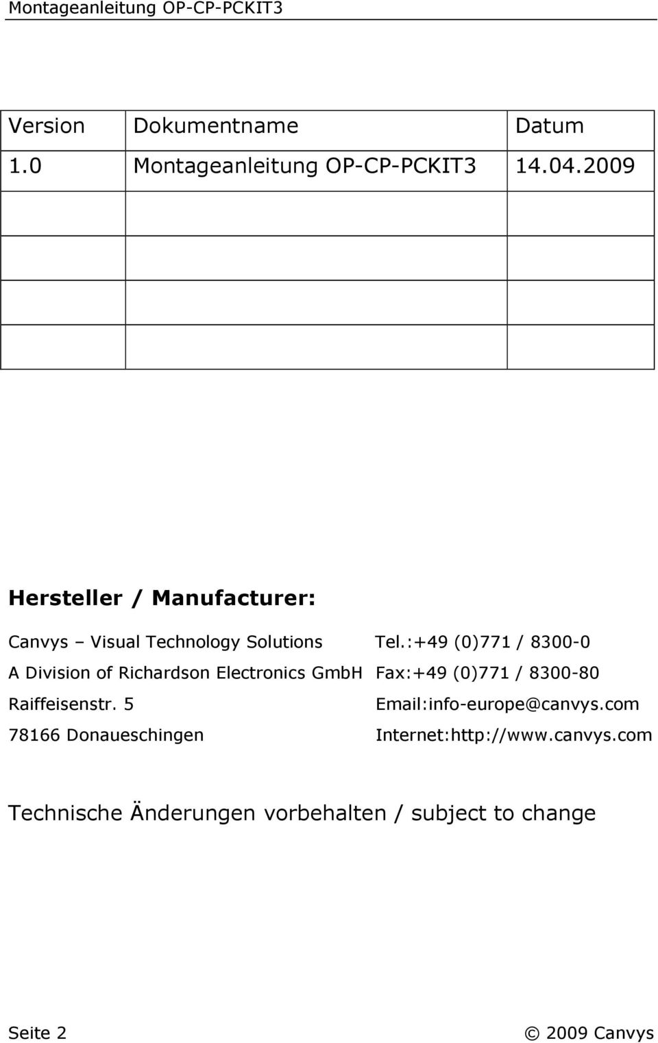 :+49 (0)771 / 8300-0 A Division of Richardson Electronics GmbH Fax:+49 (0)771 / 8300-80 Raiffeisenstr.