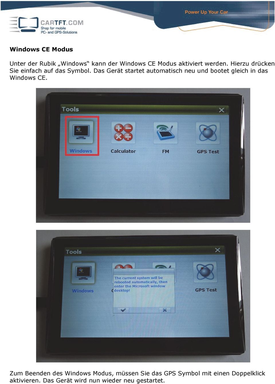 Das Gerät startet automatisch neu und bootet gleich in das Windows CE.