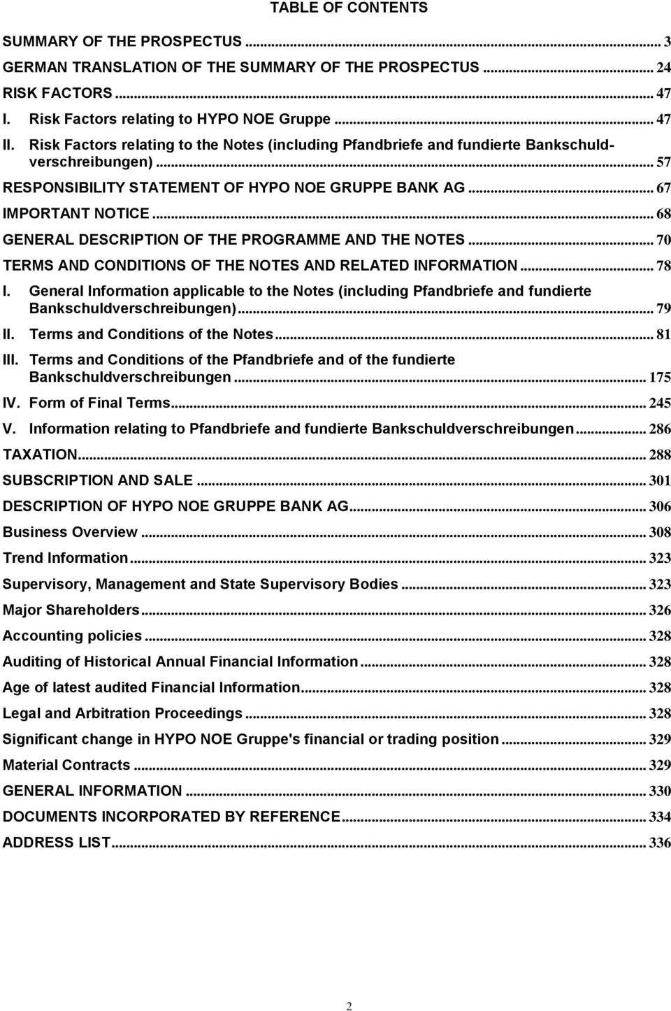 .. 68 GENERAL DESCRIPTION OF THE PROGRAMME AND THE NOTES... 70 TERMS AND CONDITIONS OF THE NOTES AND RELATED INFORMATION... 78 I.