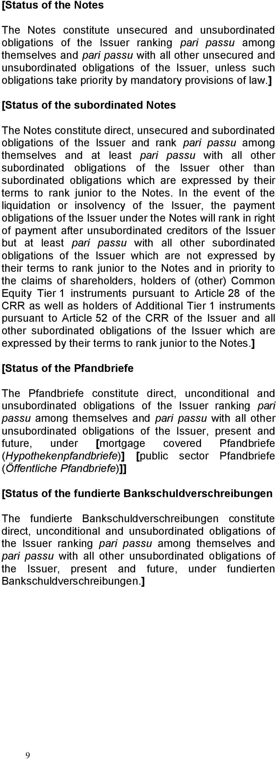] [Status of the subordinated Notes The Notes constitute direct, unsecured and subordinated obligations of the Issuer and rank pari passu among themselves and at least pari passu with all other