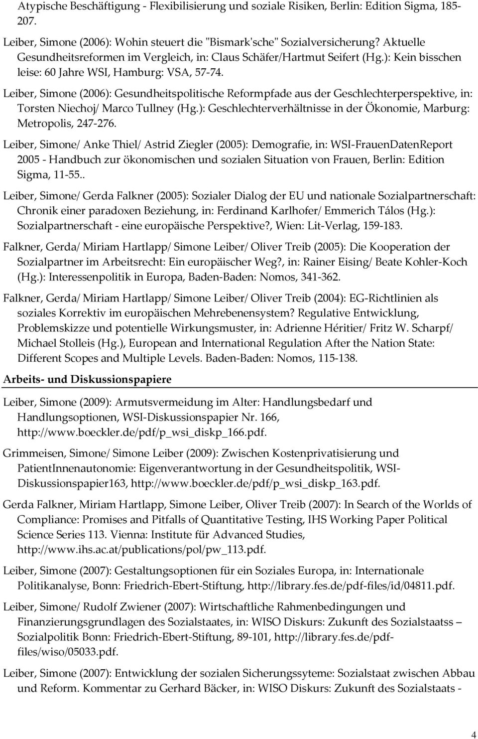 Leiber, Simone (2006): Gesundheitspolitische Reformpfade aus der Geschlechterperspektive, in: Torsten Niechoj/ Marco Tullney (Hg.