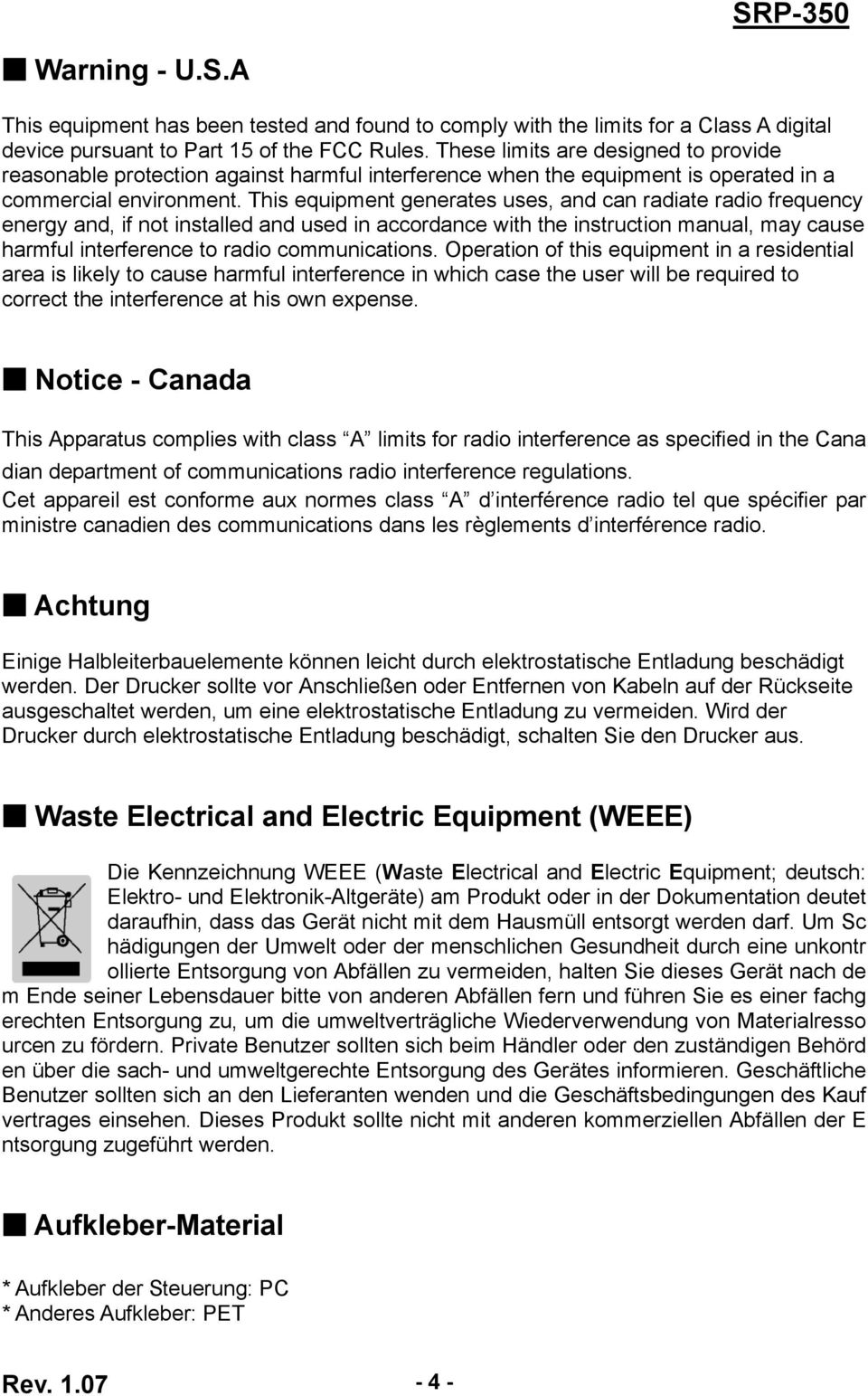 This equipment generates uses, and can radiate radio frequency energy and, if not installed and used in accordance with the instruction manual, may cause harmful interference to radio communications.