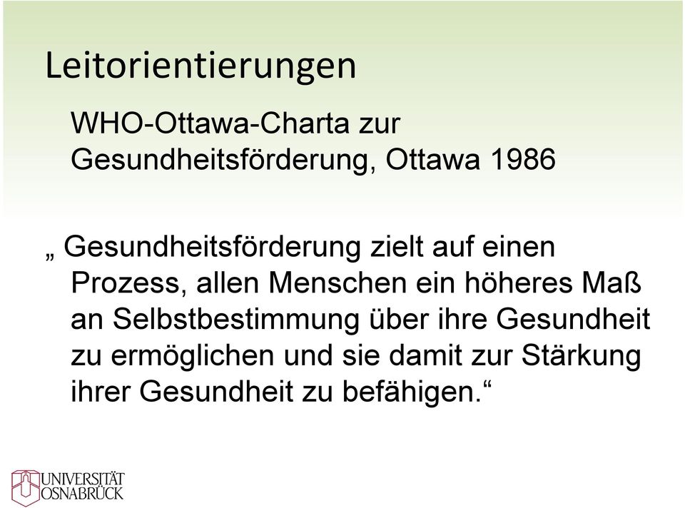 Menschen ein höheres Maß an Selbstbestimmung über ihre Gesundheit