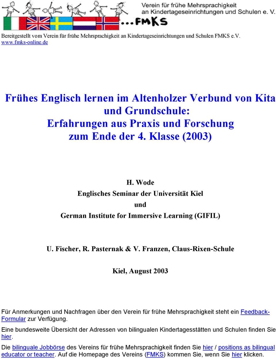 Wode Englisches Seminar der Universität Kiel und German Institute for Immersive Learning (GIFIL) U. Fischer, R. Pasternak & V.