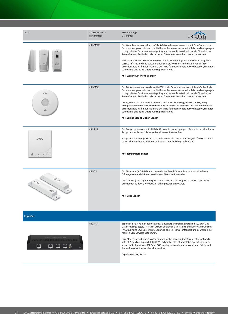 Wall Mount Motion Sensor (mfi-msw) is a dual-technology motion sensor, using both passive infrared and microwave motion sensors to minimize the likelihood of false detections.