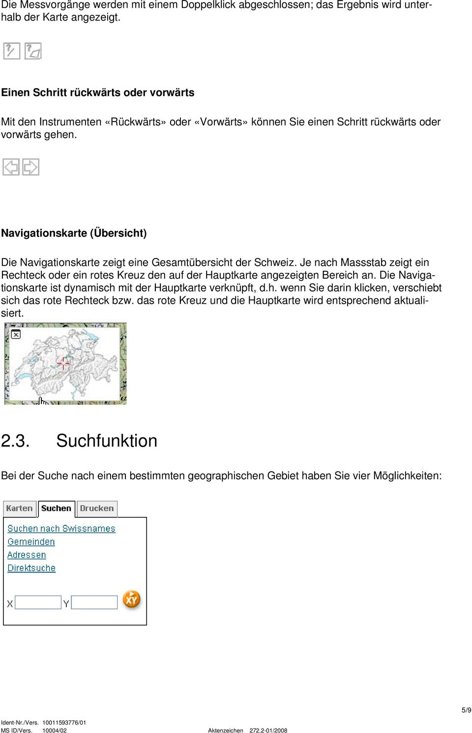 Navigationskarte (Übersicht) Die Navigationskarte zeigt eine Gesamtübersicht der Schweiz.
