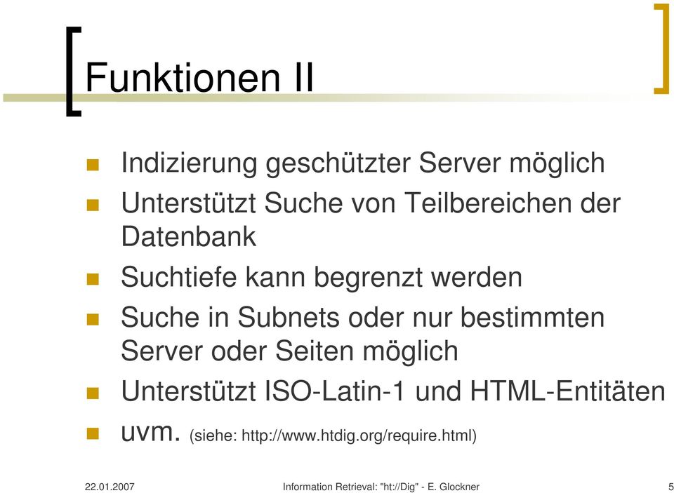 bestimmten Server oder Seiten möglich Unterstützt ISO-Latin-1 und HTML-Entitäten uvm.