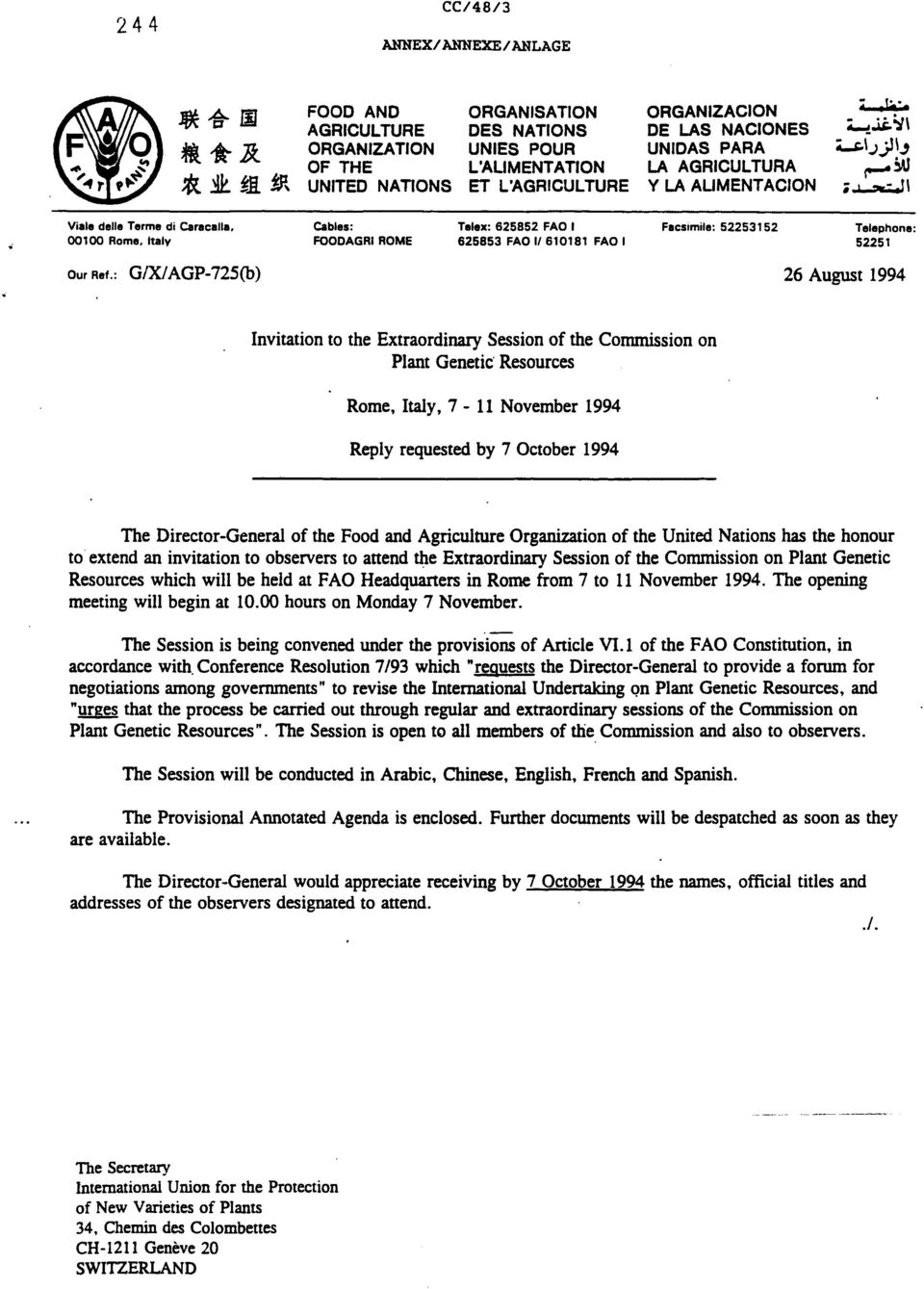 : G/X/ AGP-725(b) 26 August 1994 Invitation to the Extraordinary Session of the Commission on Plant Genetic Resources Rome, Italy, 7-11 November 1994 Reply requested by 7 October 1994 The