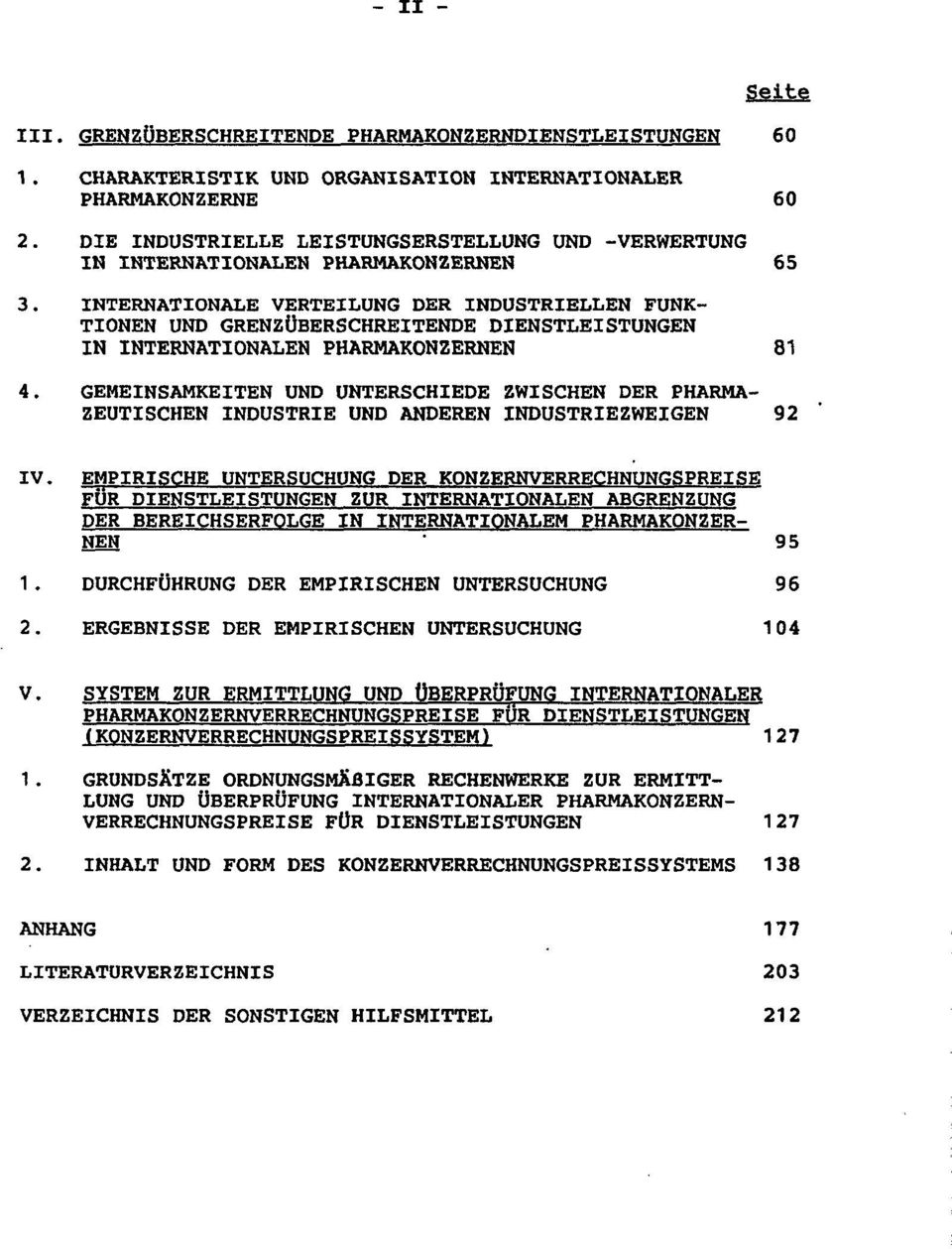 INTERNATIONALE VERTEILUNG DER INDUSTRIELLEN FUNK- TIONEN UND GRENZÜBERSCHREITENDE DIENSTLEISTUNGEN IN INTERNATIONALEN PHARMAKONZERNEN 81 4.