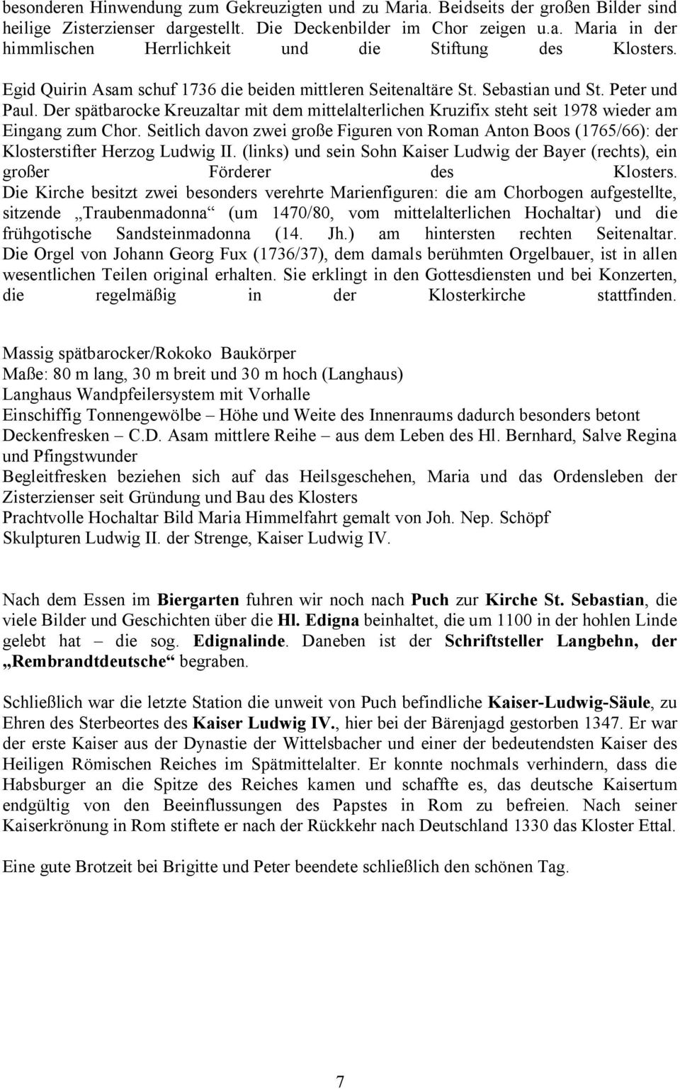 Der spätbarocke Kreuzaltar mit dem mittelalterlichen Kruzifix steht seit 1978 wieder am Eingang zum Chor.