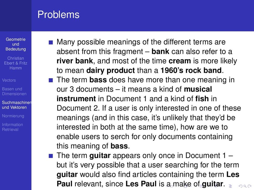 If a user is only interested in one of these meanings (and in this case, it s unlikely that they d be interested in both at the same time), how are we to enable users to serch for only documents