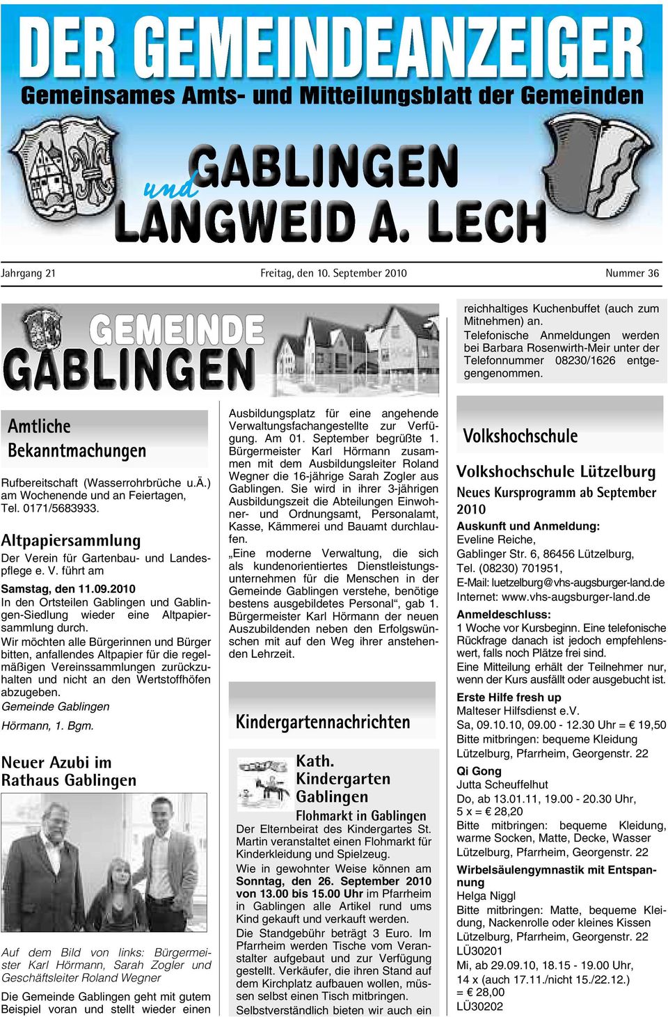 0171/5683933. Altpapiersammlung Der Verein für Gartenbau- und Landespflege e. V. führt am Samstag, den 11.09.