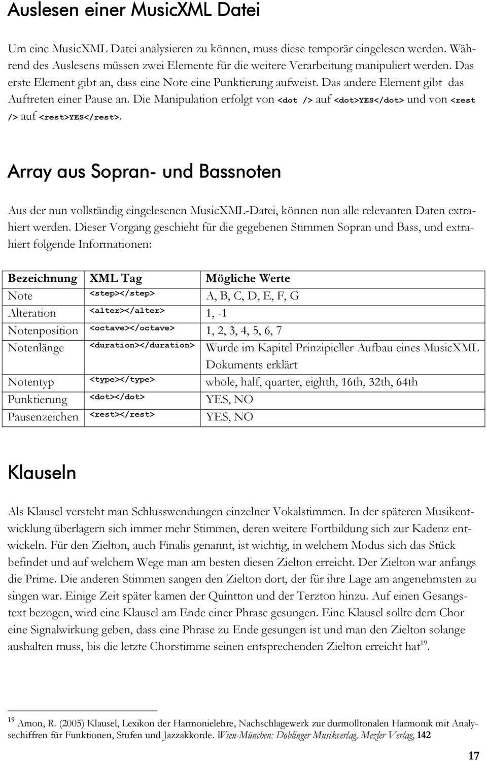 Das andere Element gibt das Auftreten einer Pause an. Die Manipulation erfolgt von <dot /> auf <dot>yes</dot> und von <rest /> auf <rest>yes</rest>.