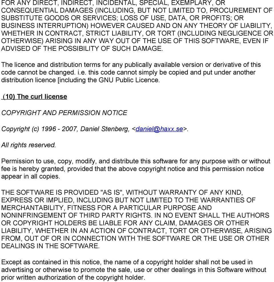 SOFTWARE, EVEN IF ADVISED OF THE POSSIBILITY OF SUCH DAMAGE. The licence and distribution terms for any publically available version or derivative of this code cannot be changed. i.e. this code cannot simply be copied and put under another distribution licence [including the GNU Public Licence.