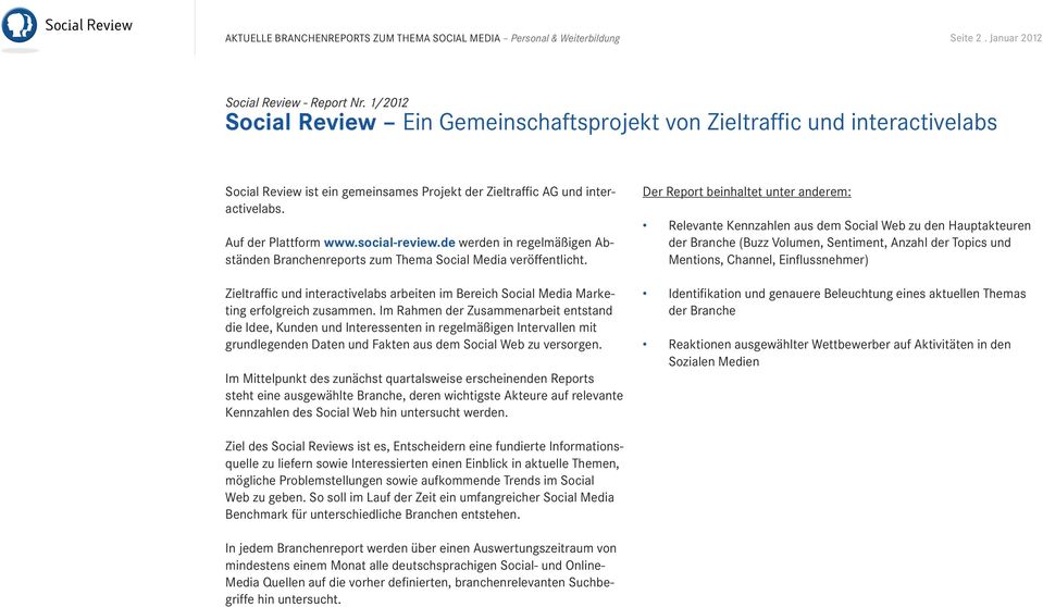 social-review.de werden in regelmäßigen Abständen Branchenreports zum Thema Social Media veröffentlicht.