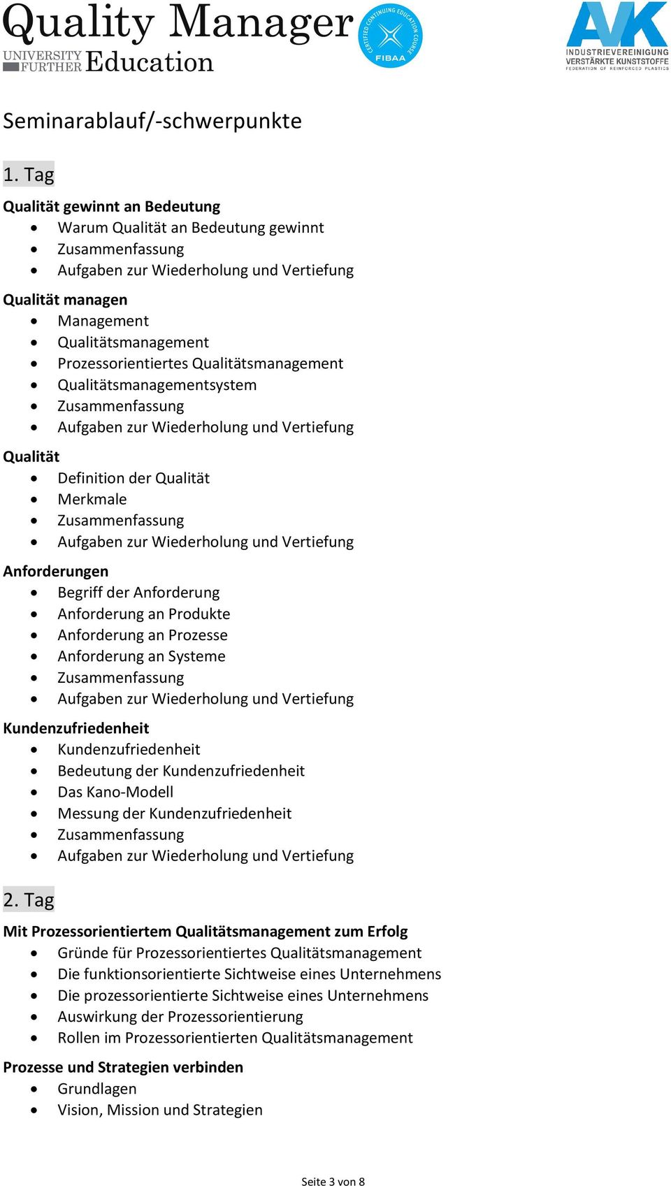 Definition der Qualität Merkmale Anforderungen Begriff der Anforderung Anforderung an Produkte Anforderung an Prozesse Anforderung an Systeme Kundenzufriedenheit Kundenzufriedenheit Bedeutung der