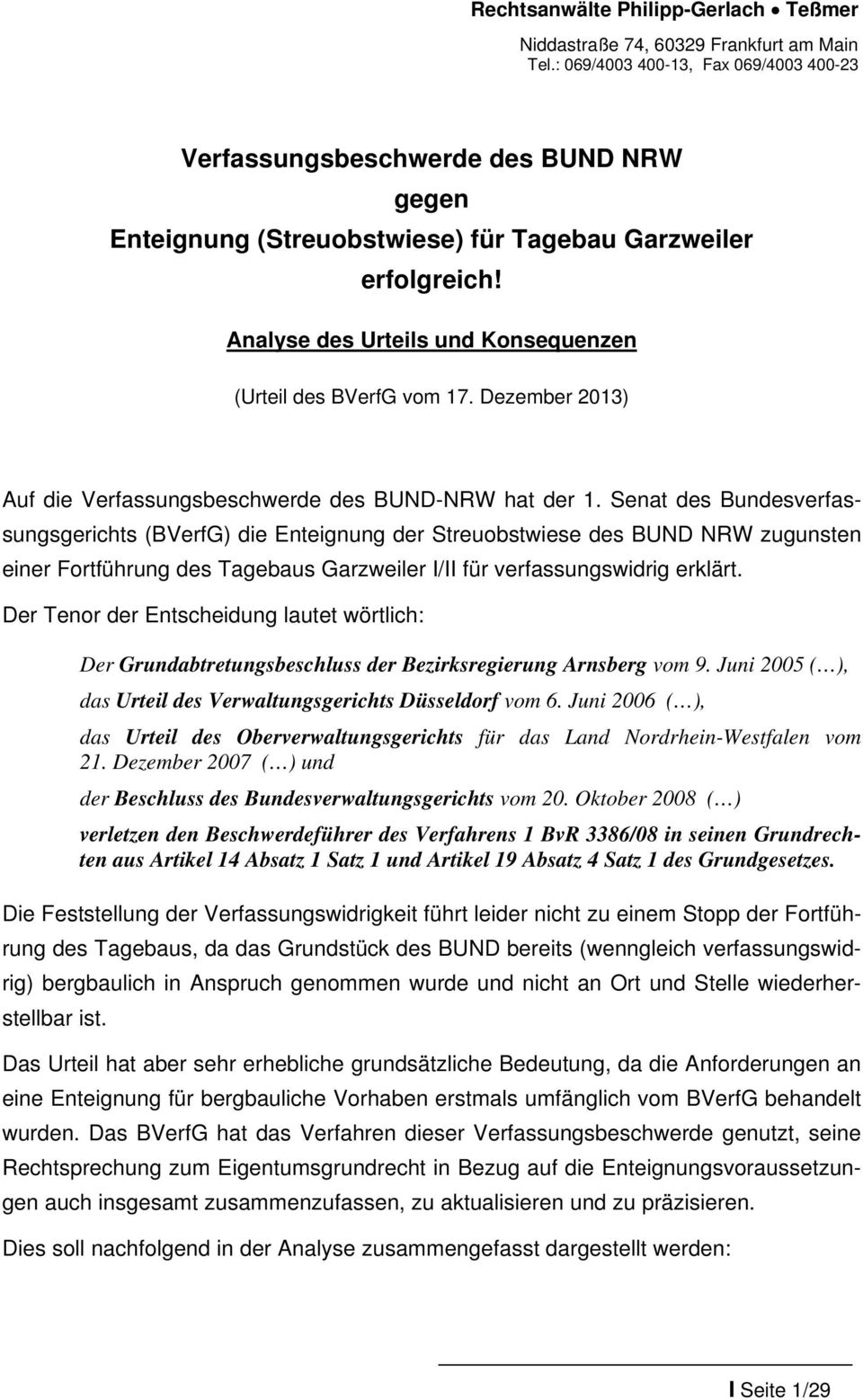 Senat des Bundesverfassungsgerichts (BVerfG) die Enteignung der Streuobstwiese des BUND NRW zugunsten einer Fortführung des Tagebaus Garzweiler I/II für verfassungswidrig erklärt.