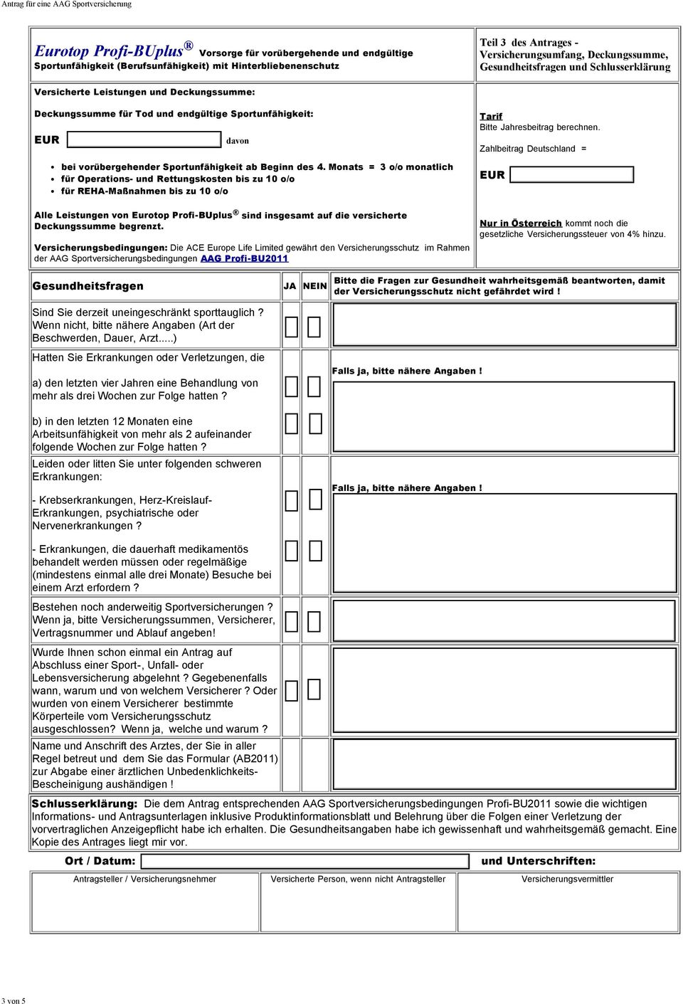 Monats = 3 o/o monatlich für Operations- und Rettungskosten bis zu 10 o/o für REHA-Maßnahmen bis zu 10 o/o Tarif Bitte Jahresbeitrag berechnen.