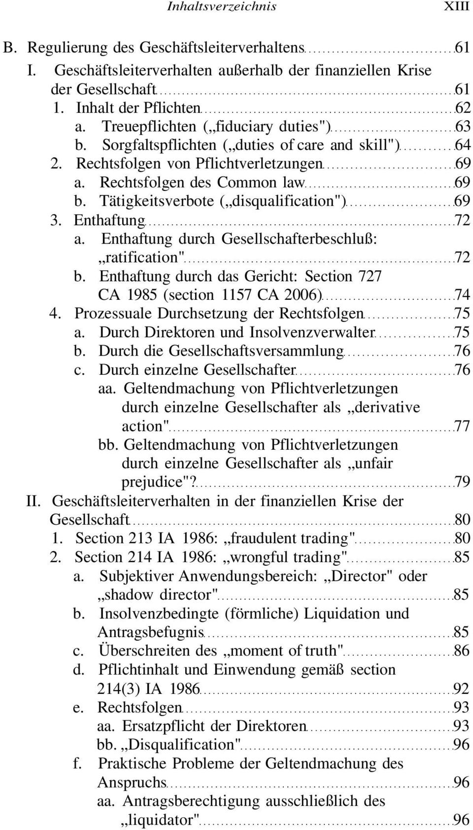 Tätigkeitsverbote ( disqualification") 69 3. Enthaftung 72 a. Enthaftung durch Gesellschafterbeschluß: ratification" 72 b.