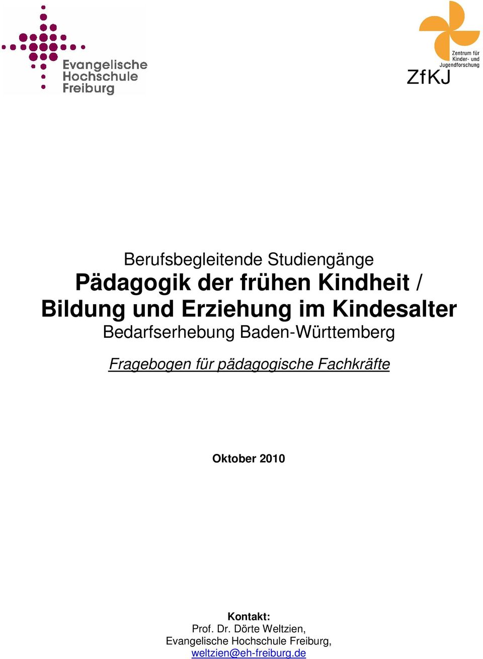 Baden-Württemberg Fragebogen für pädagogische Fachkräfte Oktober 2010