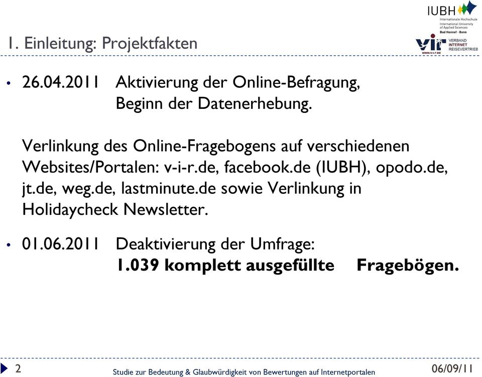 Verlinkung des Online-Fragebogens auf verschiedenen Websites/Portalen: v-i-r.de, facebook.