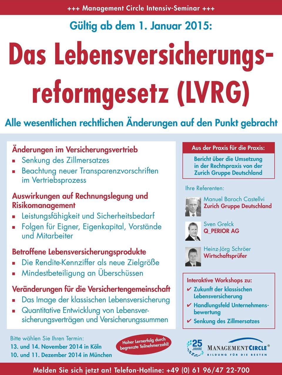 Transparenzvorschriften im Vertriebsprozess Auswirkungen auf Rechnungslegung und Risikomanagement Leistungsfähigkeit und Sicherheitsbedarf Folgen für Eigner, Eigenkapital, Vorstände und Mitarbeiter