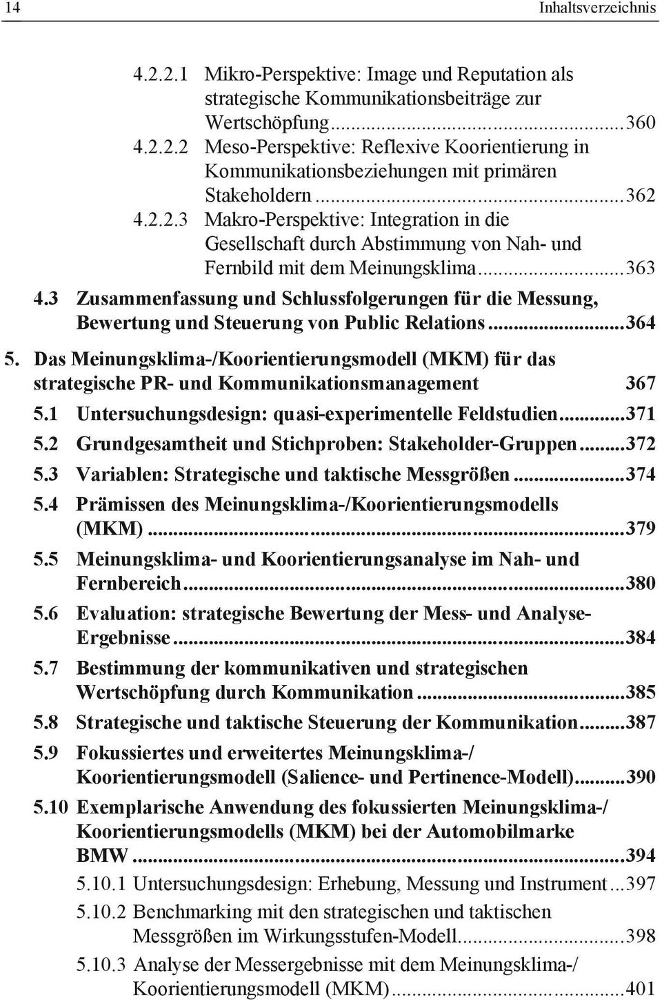 3 Zusammenfassung und Schlussfolgerungen für die Messung, Bewertung und Steuerung von Public Relations...364 5.
