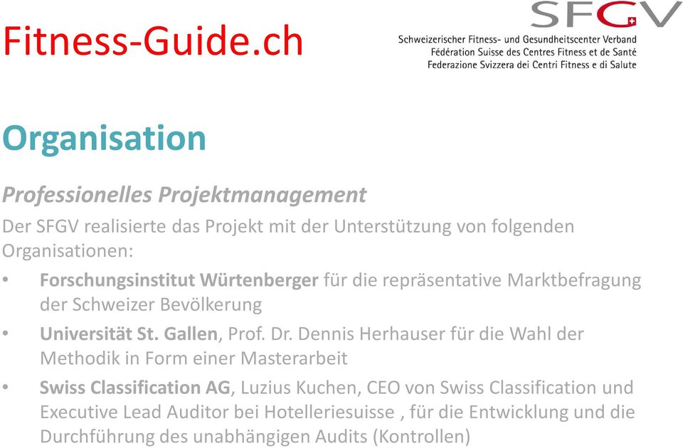 Forschungsinstitut Würtenbergerfür die repräsentative Marktbefragung der Schweizer Bevölkerung Universität St. Gallen, Prof. Dr.