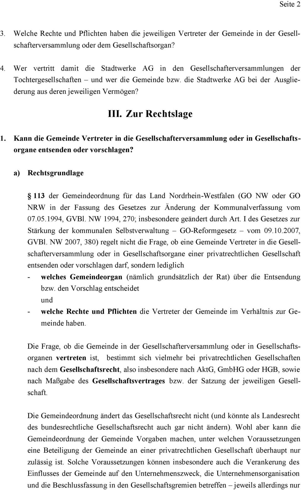 Zur Rechtslage 1. Kann die Gemeinde Vertreter in die Gesellschafterversammlung oder in Gesellschaftsorgane entsenden oder vorschlagen?