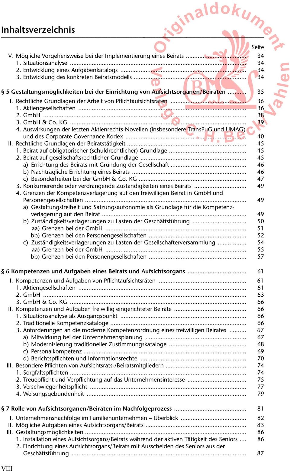.. 38 3. GmbH & Co. KG... 39 4. Auswirkungen der letzten Aktienrechts-Novellen (insbesondere TransPuG und UMAG) und des Corporate Governance Kodex... 40 II. Rechtliche Grundlagen der Beiratstätigkeit.