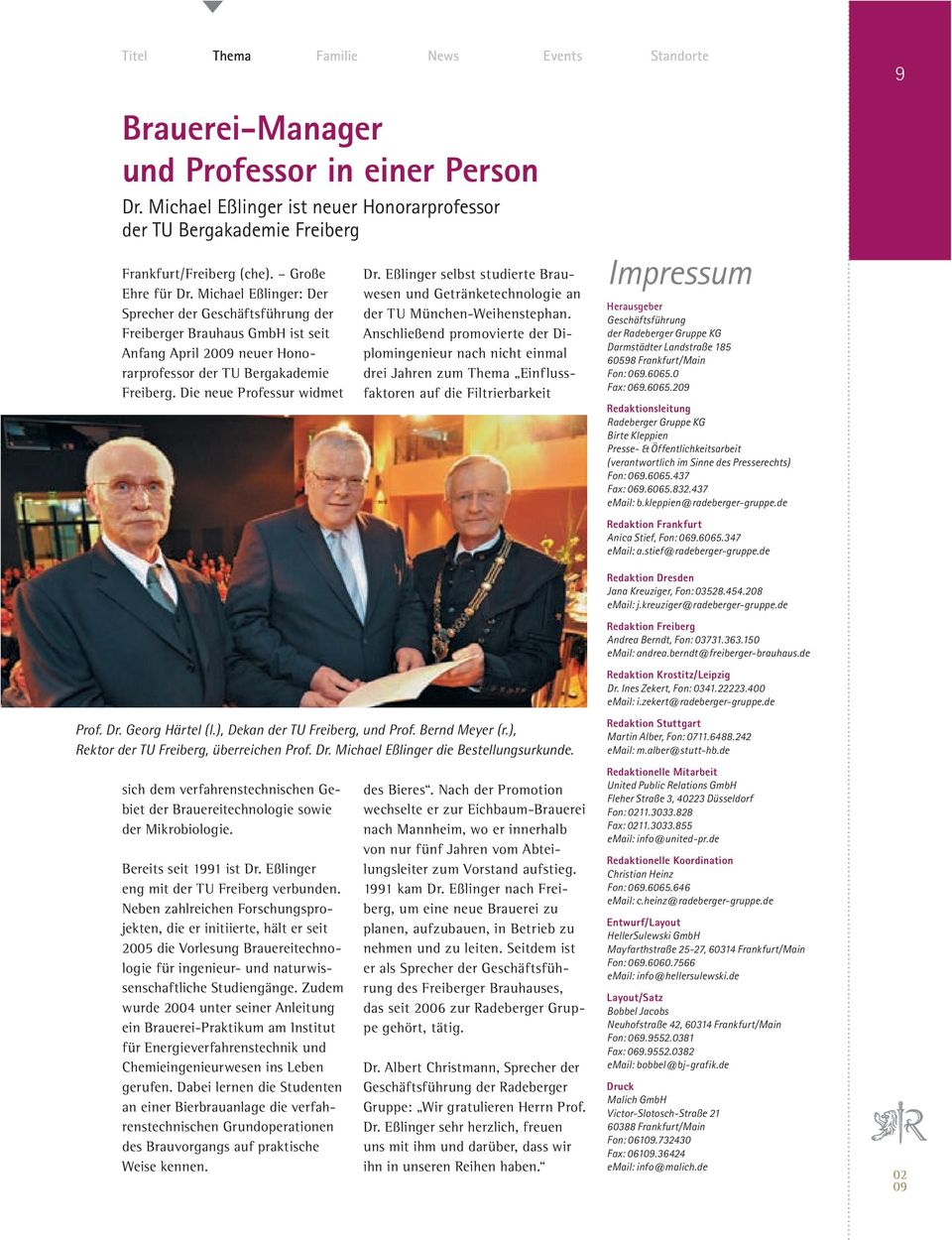 Die neue Professur widmet Dr. Eßlinger selbst studierte Brauwesen und Getränketechnologie an der TU München-Weihenstephan.
