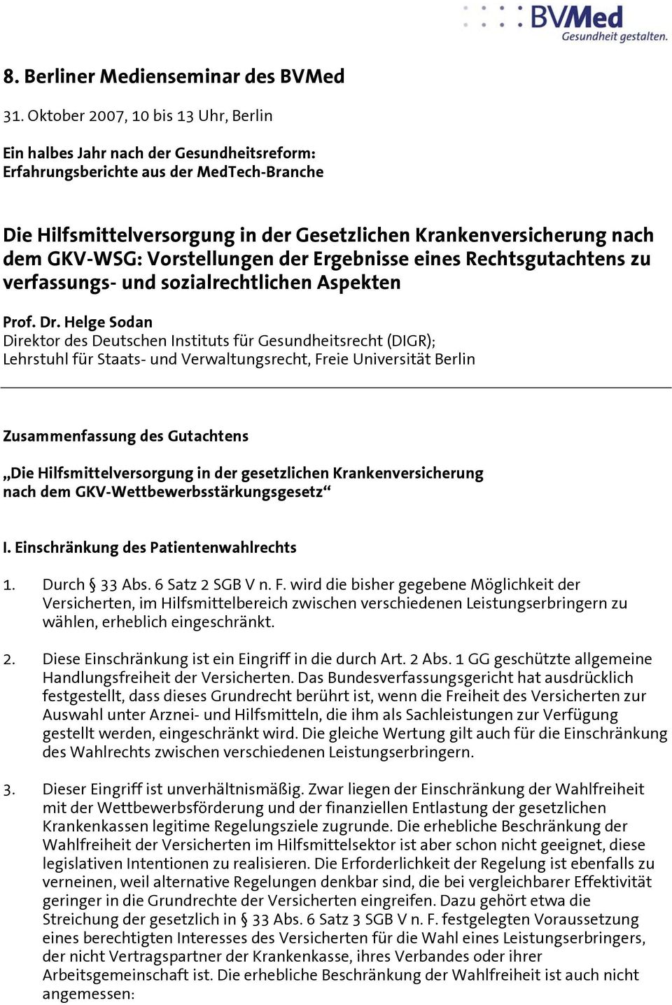 GKV-WSG: Vorstellungen der Ergebnisse eines Rechtsgutachtens zu verfassungs- und sozialrechtlichen Aspekten Prof. Dr.